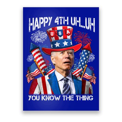 Funny Joe Biden 4th Of July Happy 4th Uh You Know The Thing  Poster