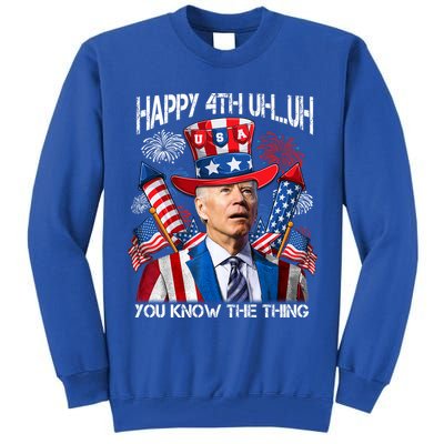Funny Joe Biden 4th Of July Happy 4th Uh You Know The Thing  Tall Sweatshirt