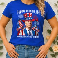 Funny Joe Biden 4th Of July Happy 4th Uh You Know The Thing  Womens T-Shirt