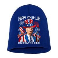 Funny Joe Biden 4th Of July Happy 4th Uh You Know The Thing  Short Acrylic Beanie