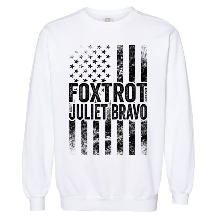 Foxtrot Juliet Bravo Lets Go Brandon Fjb Anti Biden Garment-Dyed Sweatshirt