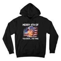 Funny Joe Biden Merry 4th Of You Know The Thing 4th Of July Hoodie