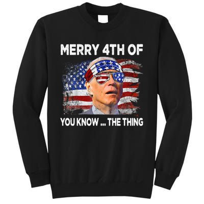 Funny Joe Biden Merry 4th Of You Know The Thing 4th Of July Sweatshirt