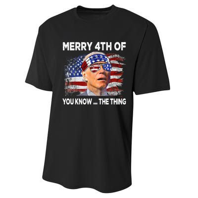 Funny Joe Biden Merry 4th Of You Know The Thing 4th Of July Performance Sprint T-Shirt