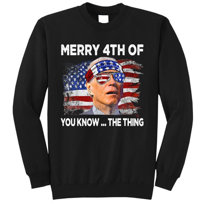 Funny Joe Biden Merry 4th Of You Know The Thing 4th Of July Tall Sweatshirt