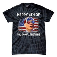 Funny Joe Biden Merry 4th Of You Know The Thing 4th Of July Tie-Dye T-Shirt