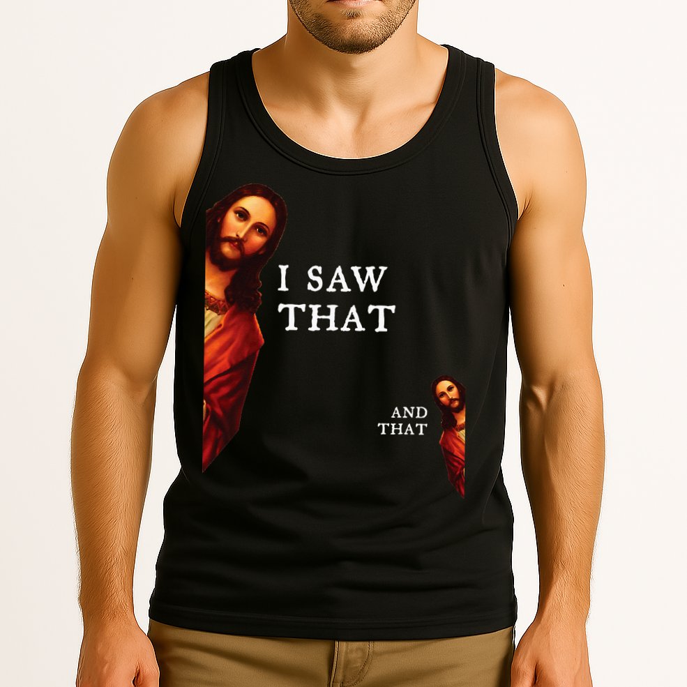 Funny Jesus Bible Best Joke Quote I Saw That And That Tank Top