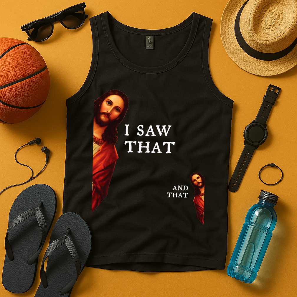 Funny Jesus Bible Best Joke Quote I Saw That And That Tank Top