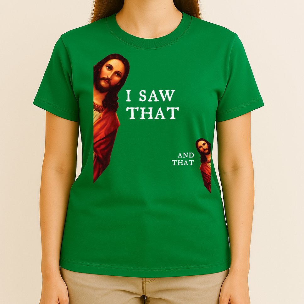 Funny Jesus Bible Best Joke Quote I Saw That And That T-Shirt