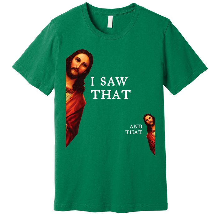 Funny Jesus Bible Best Joke Quote I Saw That And That Premium T-Shirt