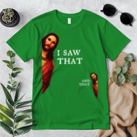 Funny Jesus Bible Best Joke Quote I Saw That And That Premium T-Shirt