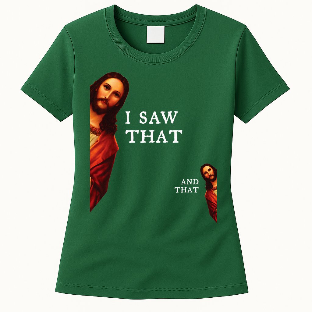 Funny Jesus Bible Best Joke Quote I Saw That And That Womens T-Shirt