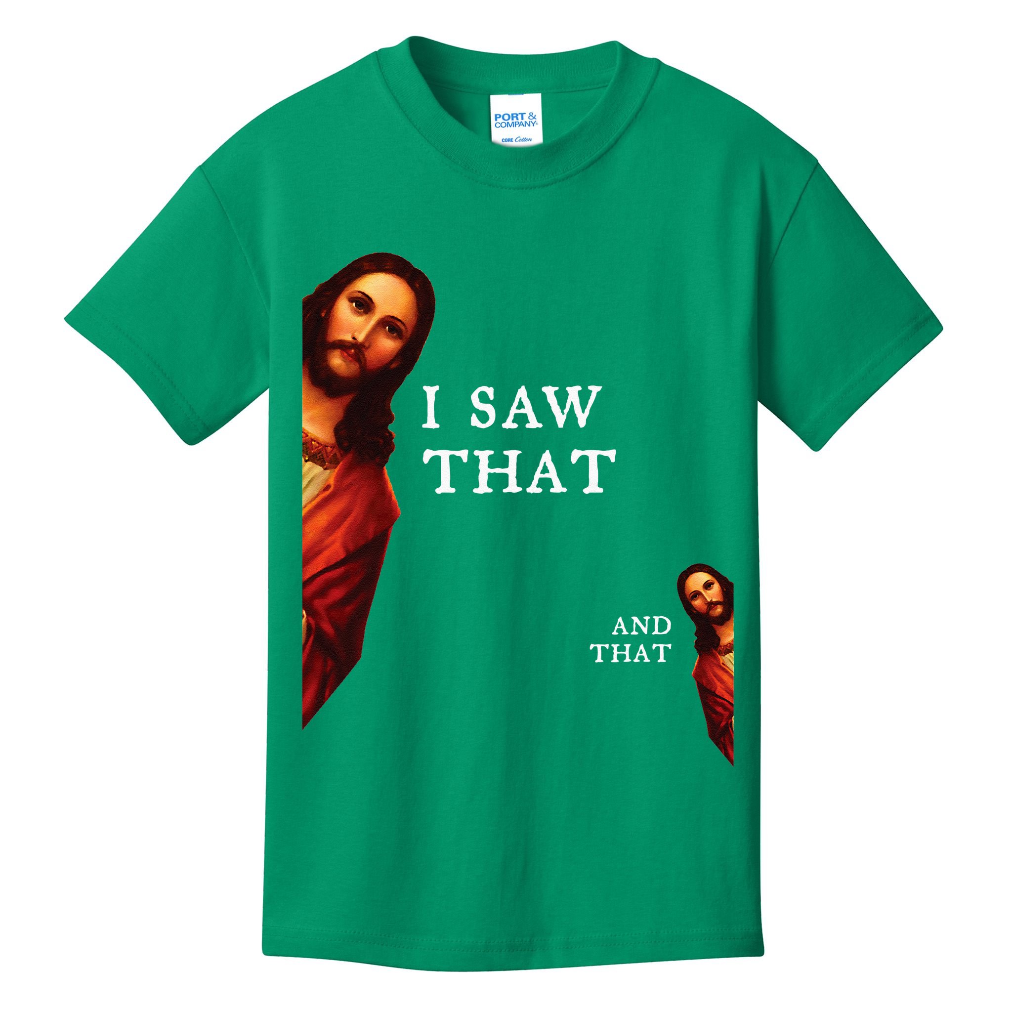 Funny Jesus Bible Best Joke Quote I Saw That And That Kids T-Shirt