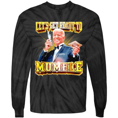 Funny Joe Biden Lets Get Ready To Mumble Anti Liberals Tie-Dye Long Sleeve Shirt