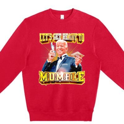 Funny Joe Biden Lets Get Ready To Mumble Anti Liberals Premium Crewneck Sweatshirt