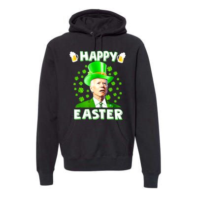 Funny Joe Biden St Patricks Day Happy 4th Of Easter Premium Hoodie