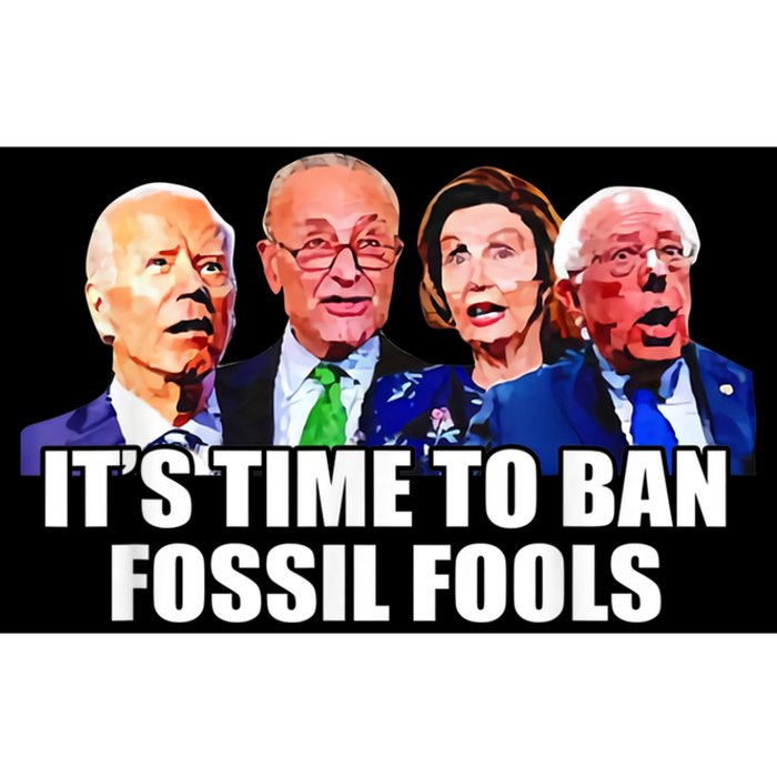 Funny Joe Biden It's Time To Ban Fossil Fools Anti Liberals Bumper Sticker