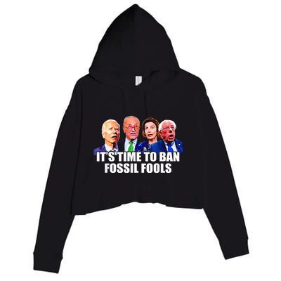 Funny Joe Biden It's Time To Ban Fossil Fools Anti Liberals Crop Fleece Hoodie