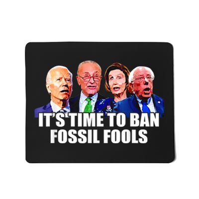 Funny Joe Biden It's Time To Ban Fossil Fools Anti Liberals Mousepad