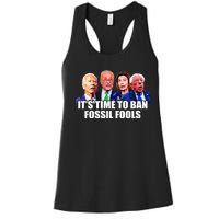 Funny Joe Biden It's Time To Ban Fossil Fools Anti Liberals Women's Racerback Tank