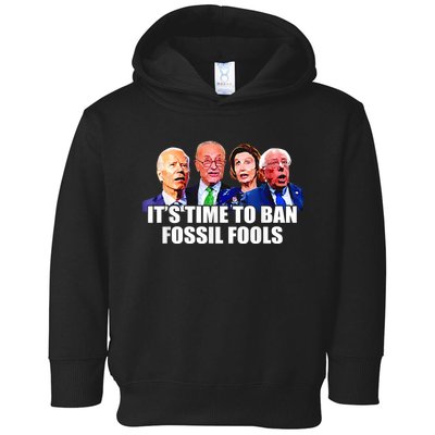 Funny Joe Biden It's Time To Ban Fossil Fools Anti Liberals Toddler Hoodie