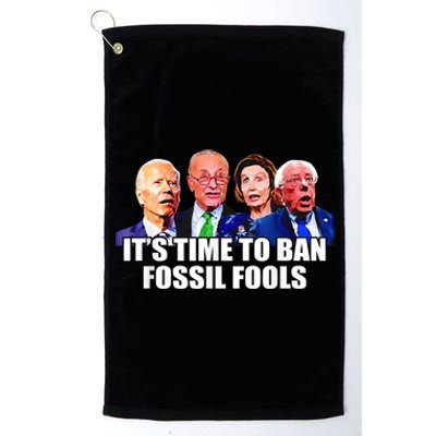 Funny Joe Biden It's Time To Ban Fossil Fools Anti Liberals Platinum Collection Golf Towel