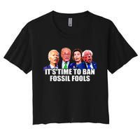 Funny Joe Biden It's Time To Ban Fossil Fools Anti Liberals Women's Crop Top Tee