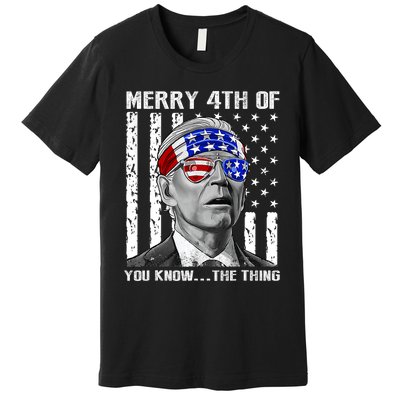 Funny Joe Biden Dazed Merry 4th Of You Know... The Thing Premium T-Shirt