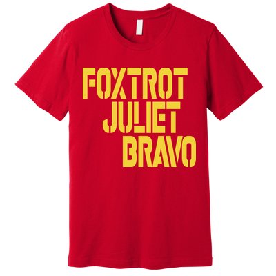 Foxtrot Juliet Bravo Premium T-Shirt