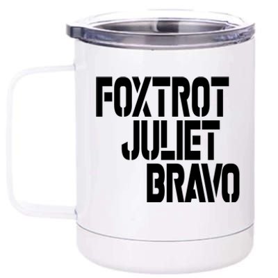 Foxtrot Juliet Bravo 12 oz Stainless Steel Tumbler Cup