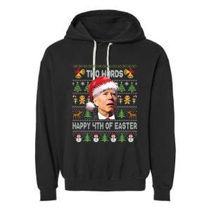 Funny Joe Biden Two Words Happy 4th Of Easter Christmas Garment-Dyed Fleece Hoodie