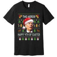 Funny Joe Biden Two Words Happy 4th Of Easter Christmas Premium T-Shirt