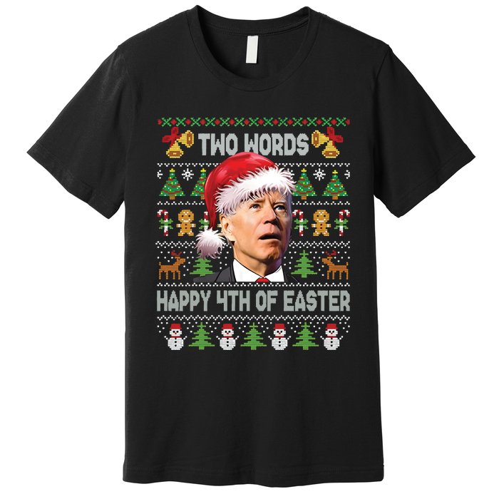 Funny Joe Biden Two Words Happy 4th Of Easter Christmas Premium T-Shirt