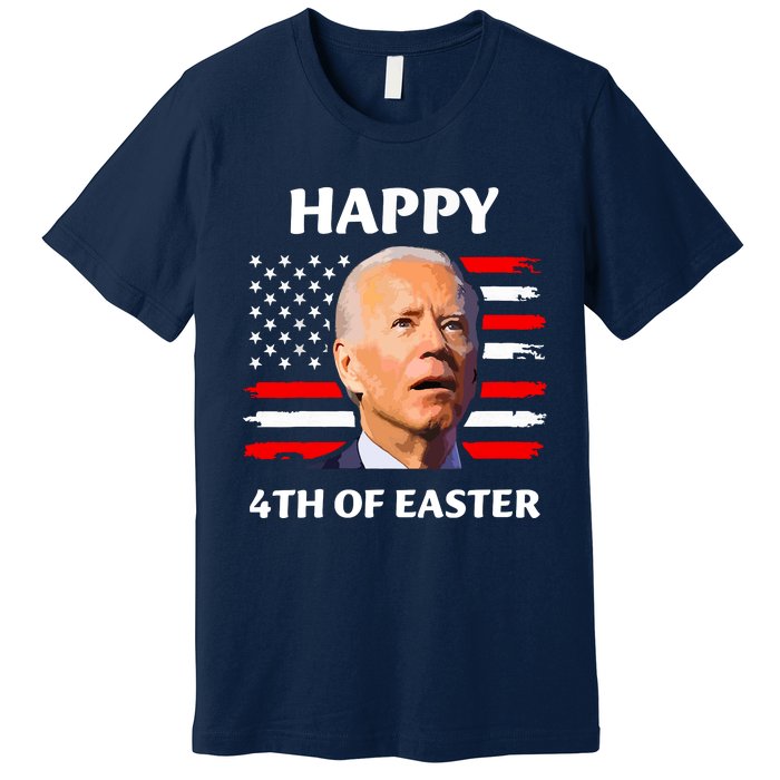 Funny Joe Biden Happy 4th Of Easter Confused 4th Of July Premium T-Shirt