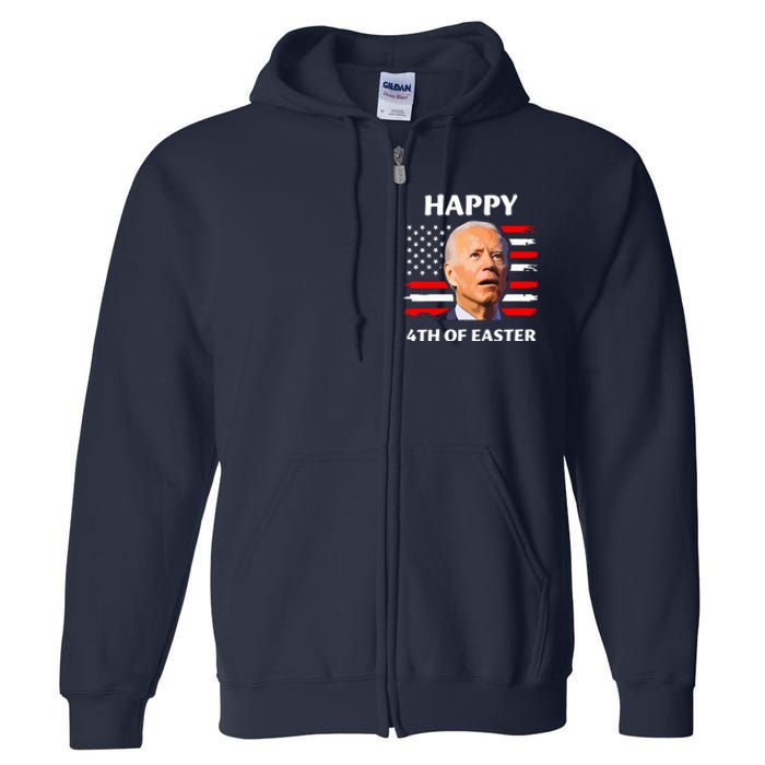 Funny Joe Biden Happy 4th Of Easter Confused 4th Of July Full Zip Hoodie