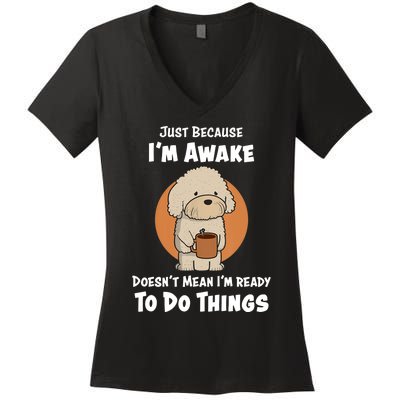 Funny Just Because I’m Awake Cute Doodle Dog with Coffee Women's V-Neck T-Shirt