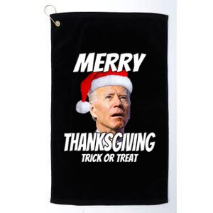 Funny Joe Biden Merry Thanksgiving Trick Or Treat TShirt Platinum Collection Golf Towel