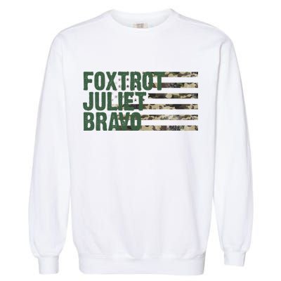 Foxtrot Juliet Bravo Camo Military Flag Garment-Dyed Sweatshirt