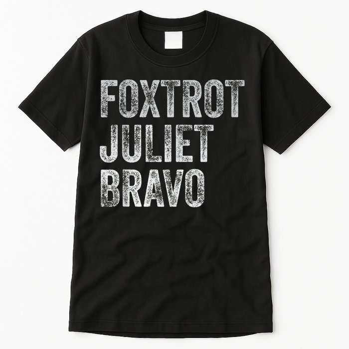 Foxtrot Juliet Bravo, FJB Design Tall T-Shirt