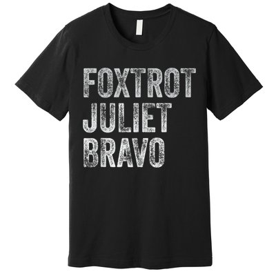 Foxtrot Juliet Bravo, FJB Design Premium T-Shirt