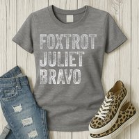 Foxtrot Juliet Bravo, FJB Design Womens T-Shirt