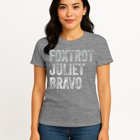 Foxtrot Juliet Bravo, FJB Design Womens T-Shirt