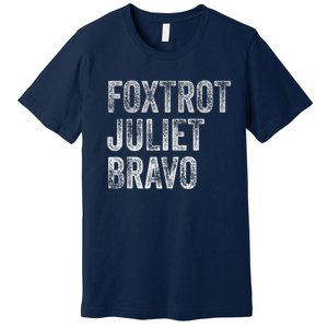 Foxtrot Juliet Bravo, FJB Design Premium T-Shirt