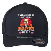 Funny Joe Biden I Was Going To Be Creepy Joe For Halloween Flexfit Unipanel Trucker Cap