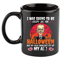 Funny Joe Biden I Was Going To Be Creepy Joe For Halloween 11oz C Handle Ceramic Mug