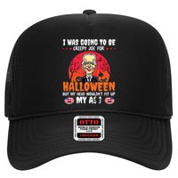 Funny Joe Biden I Was Going To Be Creepy Joe For Halloween Trucker Hat