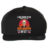 Funny Joe Biden I Was Going To Be Creepy Joe For Halloween Wool Snapback Cap