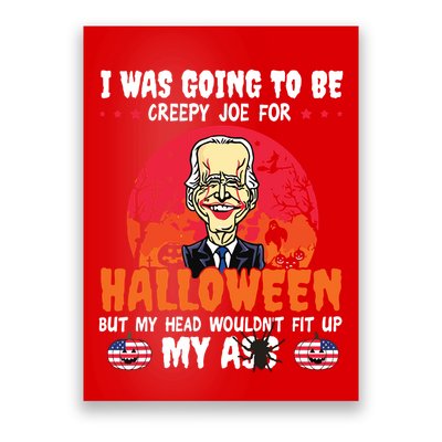 Funny Joe Biden I Was Going To Be Creepy Joe For Halloween Poster