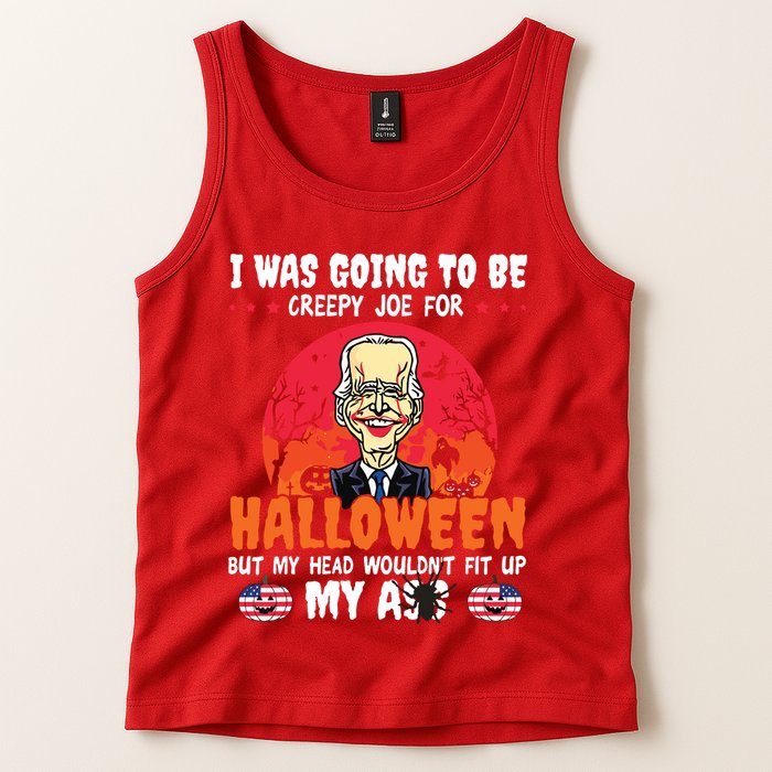 Funny Joe Biden I Was Going To Be Creepy Joe For Halloween Tank Top