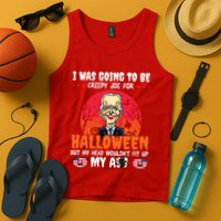 Funny Joe Biden I Was Going To Be Creepy Joe For Halloween Tank Top